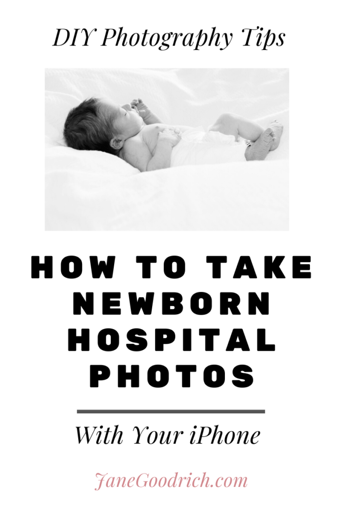pinterest image for how to ake newborn in hospital photos with your iphone